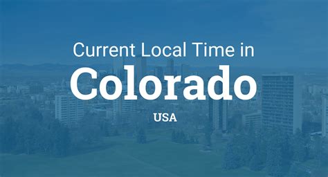 The current local time in Colorado is 5 minute ahead of apparent solar time. . Current time in colorado
